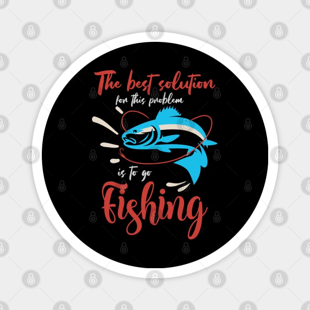 Fishing is the best solution for Fishing Gift Magnet by etees0609